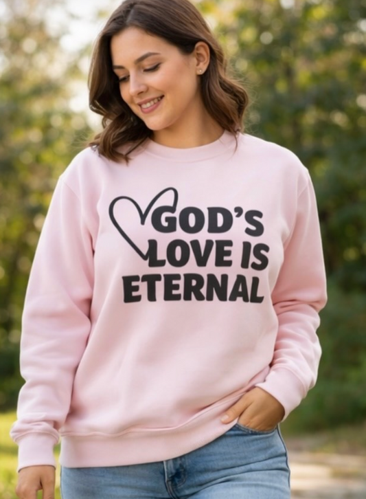 “God’s Love is Eternal” Sweatshirt